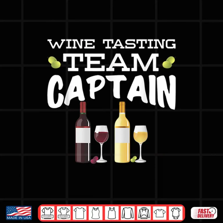 Design Wine Tasting Team Captain Sarcastic Alcohol Lover Shirt