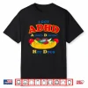 I Got Adhd Always Downin Hot Dogs Funny Design Shirt
