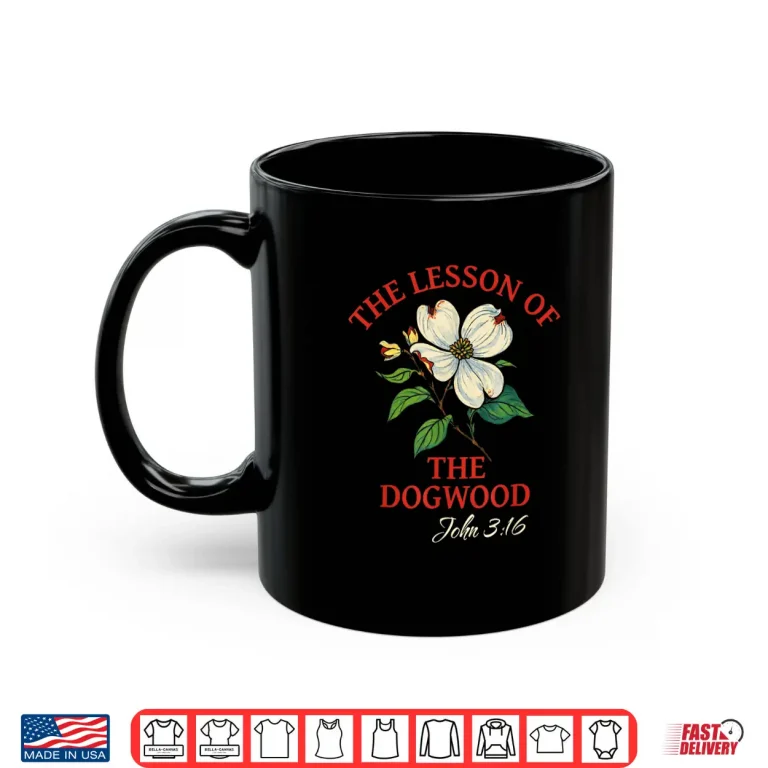 Mug Lesson Of The Dogwood John Three Sixteen Crucifixion Art Shirt