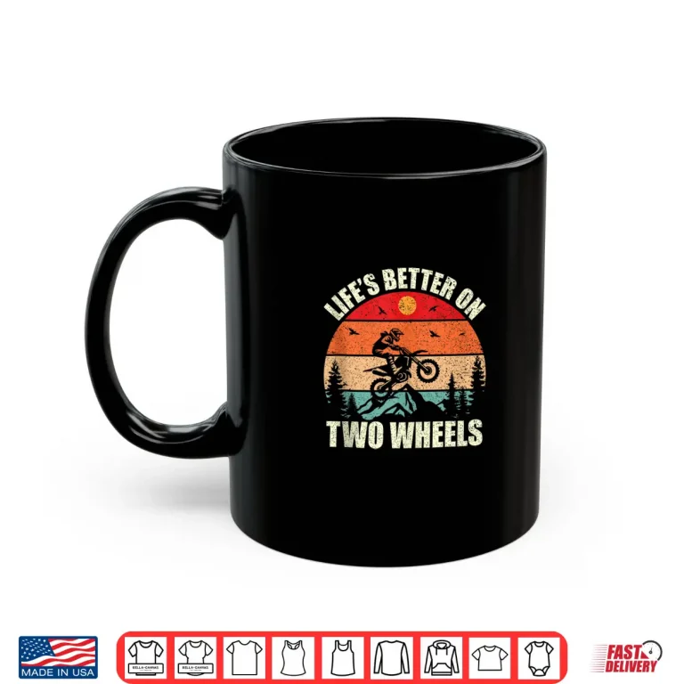 Mug Lifes Better On Two Wheels Motocross Dirt Bike Shirt