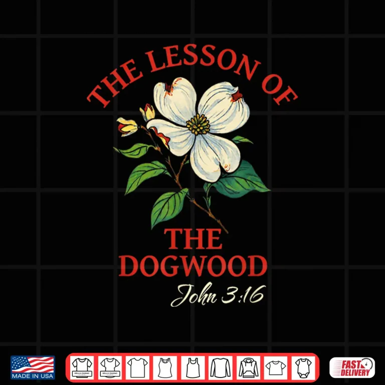 Design Lesson Of The Dogwood John Three Sixteen Crucifixion Art Shirt