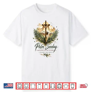 Palm Sunday Hosanna In The Highest Christian Faith Shirt