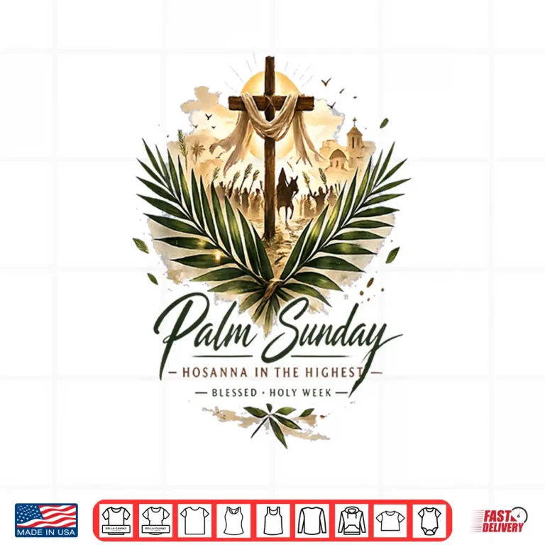 Design Palm Sunday Hosanna In The Highest Christian Faith Shirt