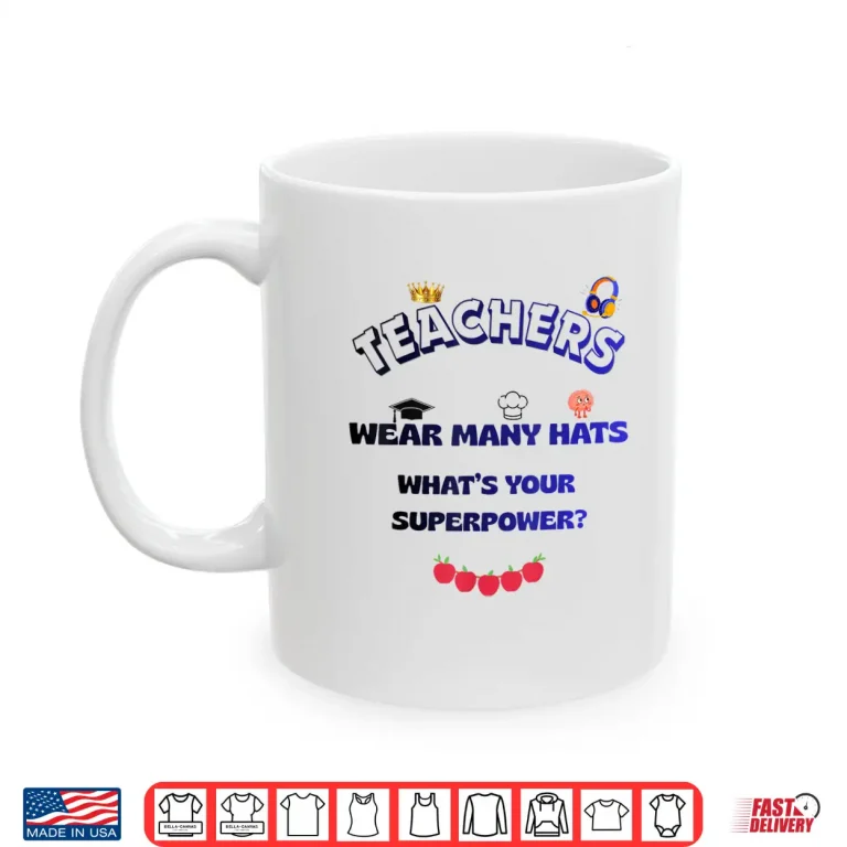 Mug Teacher Superpower Shirt Wear Many Hats Professional Shirt