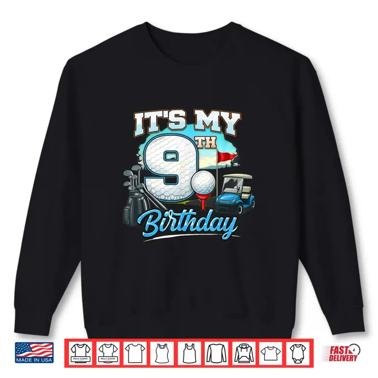 Sweatshirt Its My Ninth Birthday Nine Year Old Kids Golf Shirt