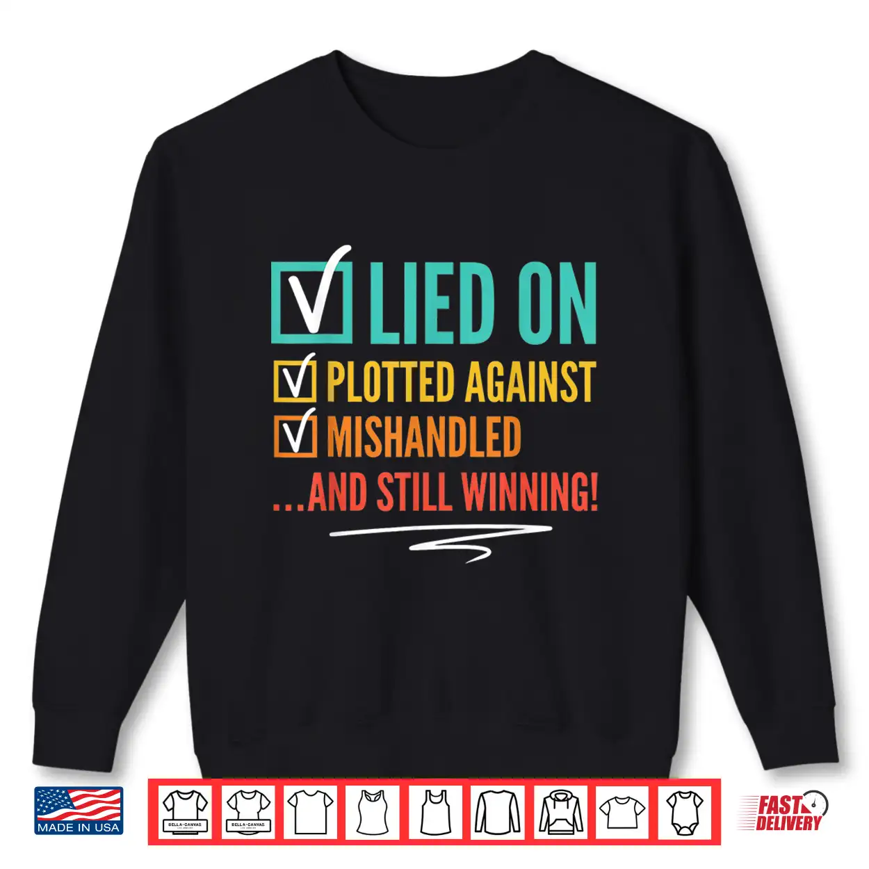 Lied On Plotted Against Mishandled And Still Winning Shirt Lied On Plotted Against Mishandled And Still Winning Shirt