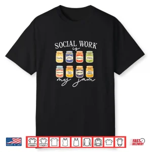 Womens Social Worker School Social Work Is My Jam Shirt