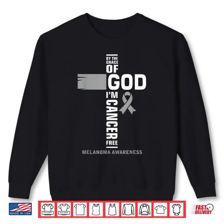Sweatshirt By The Grace of God Im Melanoma Cancer Free Survivor Shirt