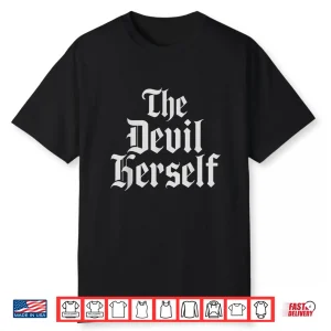 The Devil Herself Dark Feminine Occult Humor Design Shirt