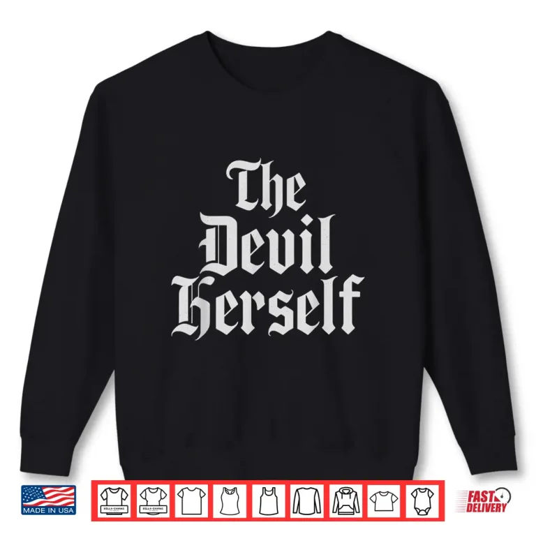 Sweatshirt The Devil Herself Dark Feminine Occult Humor Design Shirt