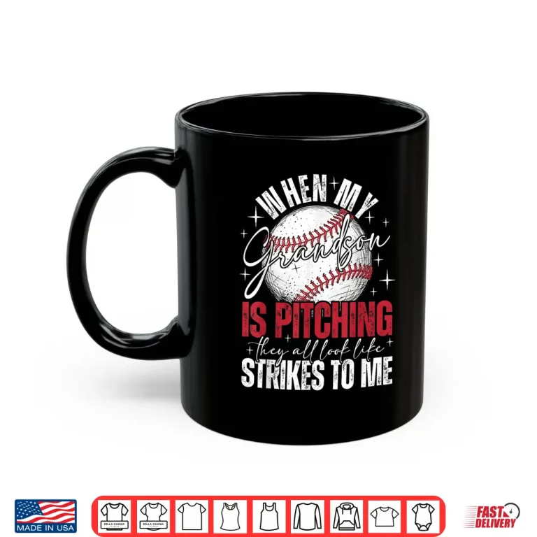 Mug When My Grandson is Pitching They All Look Like Strikes Shirt