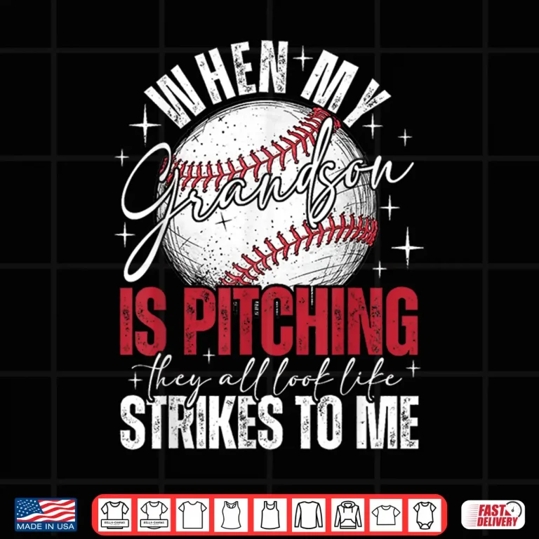 Design When My Grandson is Pitching They All Look Like Strikes Shirt