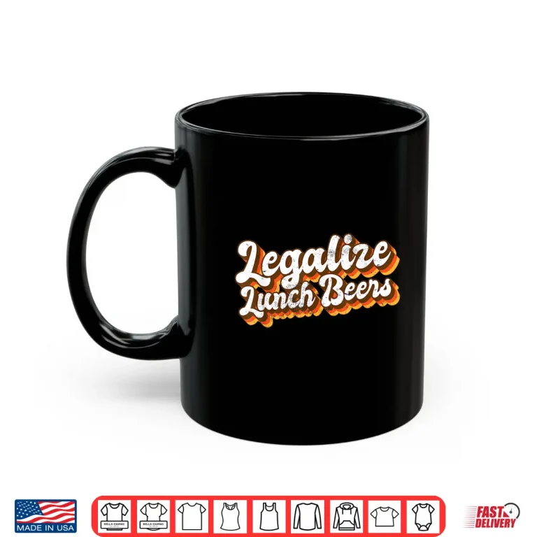 Mug Beer Oclock Legalize Lunch Beers Funny Day Drinking Quote Shirt