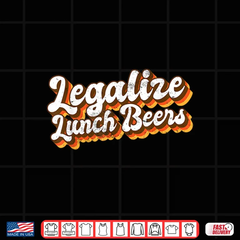 Design Beer Oclock Legalize Lunch Beers Funny Day Drinking Quote Shirt