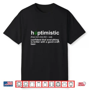 Craft Beer Funny Shirt Hoptimistic Defintion Shirt Hops