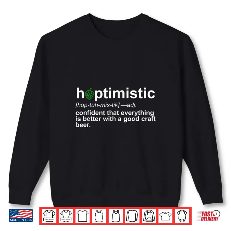 Sweatshirt Craft Beer Funny Shirt Hoptimistic Defintion Shirt Hops