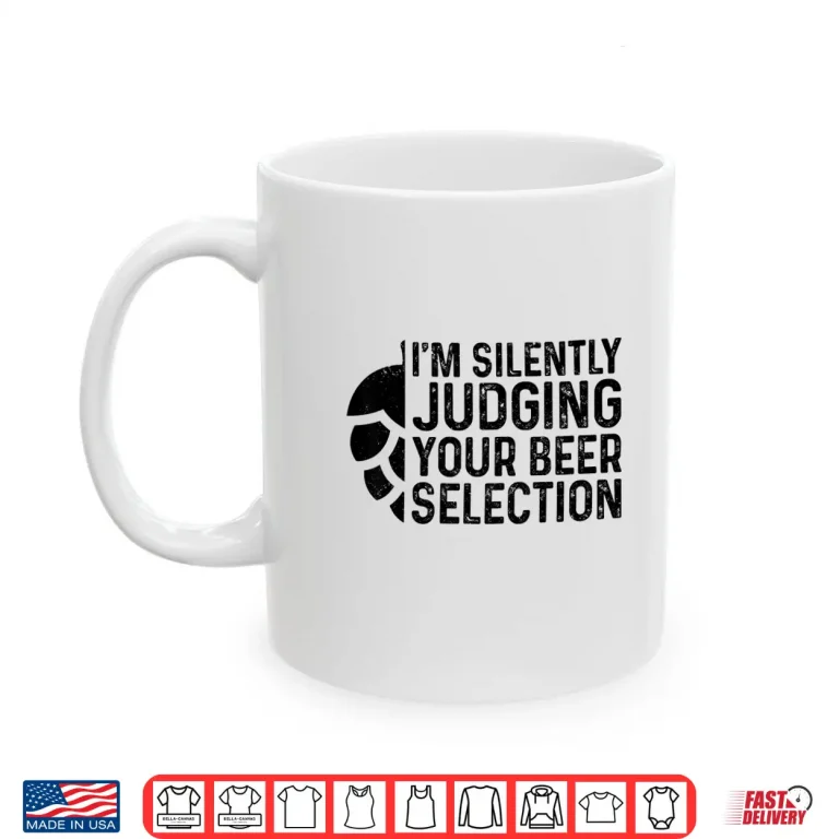 Mug Craft Beer Silently Judging Your Beer Selection Snob Gift Shirt