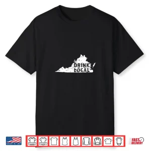 Drink Local Virginia Craft Beer Va Old Dominion State Tshirt