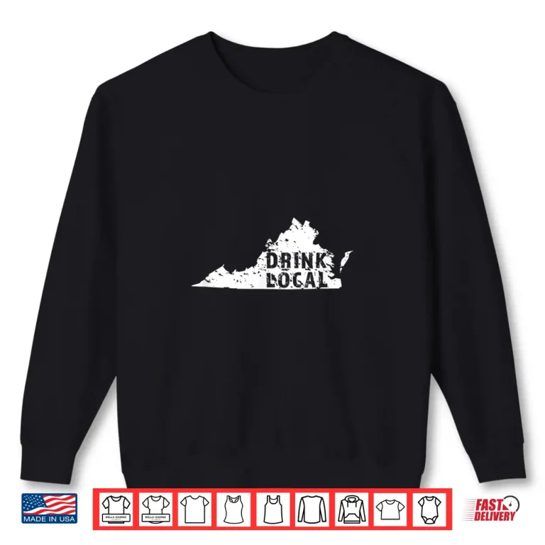 Sweatshirt Drink Local Virginia Craft Beer VA Old Dominion State TShirt