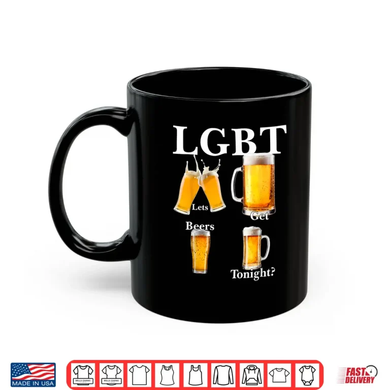 Mug Funny LGBT Lets Get Beers Tonight Craft Beer Lover Men Shirt