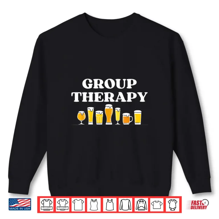 Sweatshirt Funny Group Therapy Craft Beer Shirt