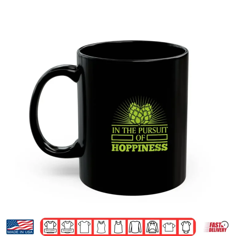 Mug Funny Craft Beer IPA In Pursuit of Hoppiness Brewer Gift Men Shirt