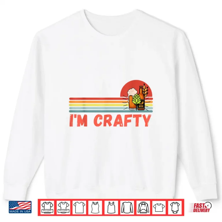 Sweatshirt Im Crafty Brew Craft Beer Shirts For Men Women Vintage Shirt