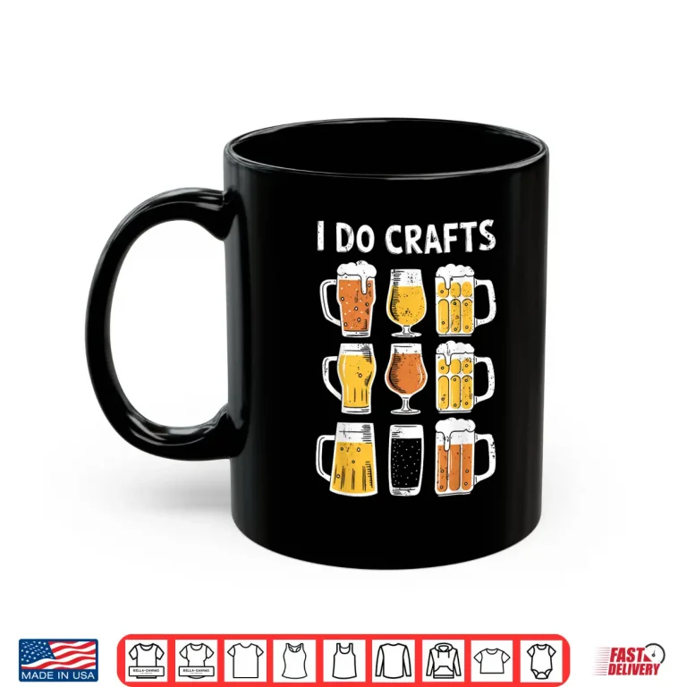Mug I Do Crafts Shirt Funny Men Women Craft Beer Drinking Lover Shirt 1