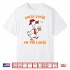 Uncle Goose On The Loose Silly Goose Beer Drinking Uncle Shirt