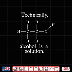 Technically Alcohol Is A Solution Funny Nerd Craft Beer Shirt