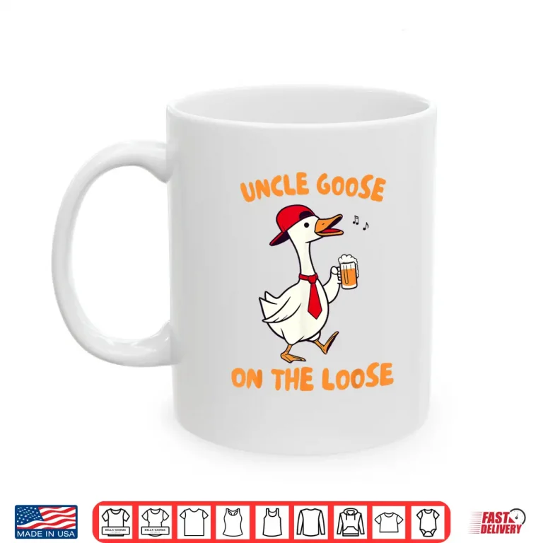 Mug Uncle Goose On The Loose Silly Goose Beer Drinking Uncle Shirt