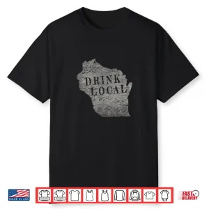 Vintage Drink Local Craft Beer Wisconsin Shirt