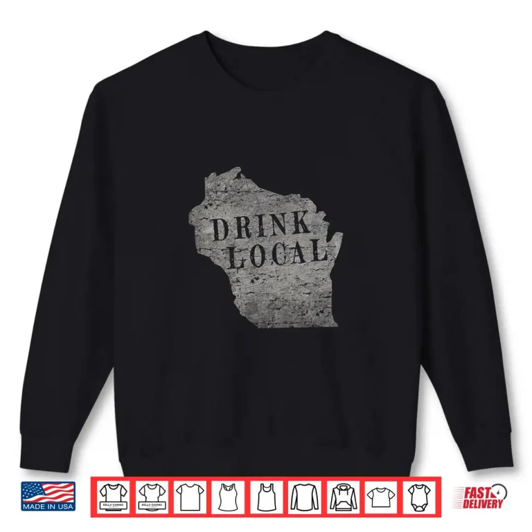 Sweatshirt Vintage Drink local craft beer Wisconsin Shirt 1