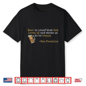 Ben Franklin Quote T Beer Ale Ipa Lover Craft Brewer Shirt
