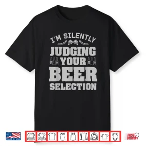 Craft Beer Gift For Drinker Brewer Judging Your Beer Shirt