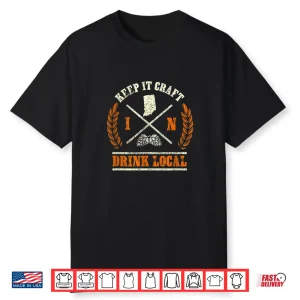 Drink Local Tshirt For Any Craft Beer Lover From Indiana
