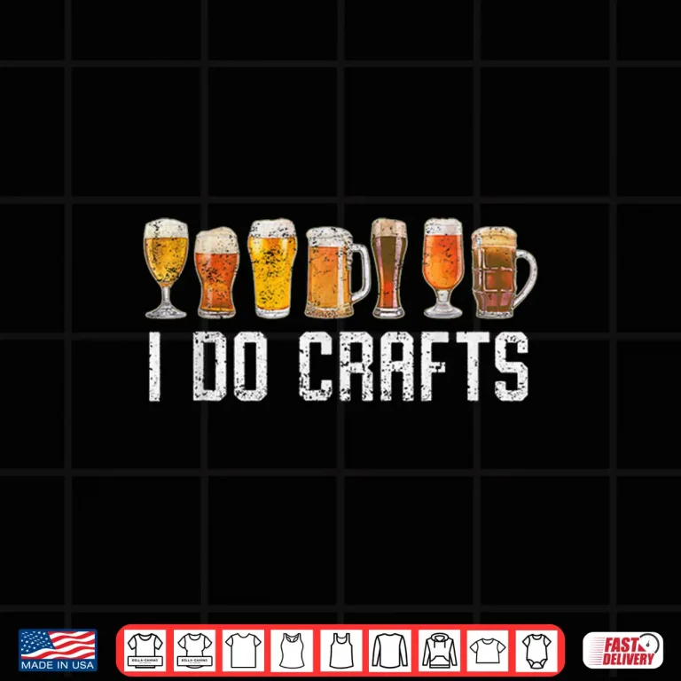 Design Craft Beer Vintage I Do Crafts Home Brew Art men women Shirt