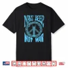 Make Beer Not War Funny Beer Geek Craft Lover Gift Shirt Shirt
