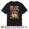 One Last Crawl Before We Walk Craft Beer Bar Pub Hopping Shirt
