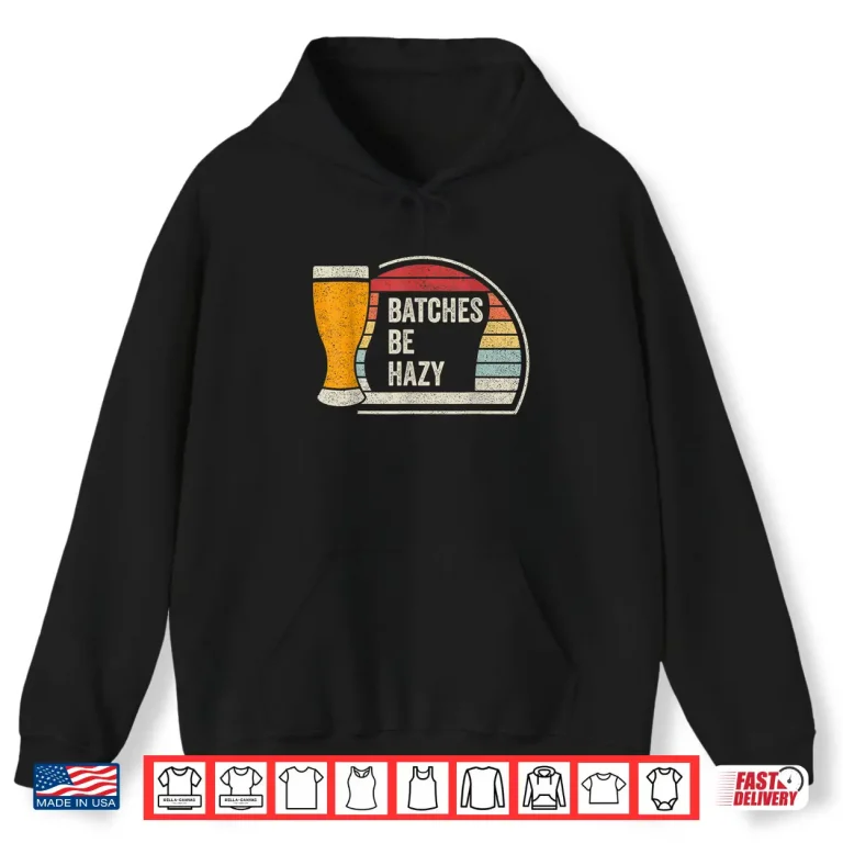 Hoodie Retro Vintage Batches Be Hazy For Home Brewing Craft Beer Shirt