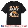 We Came We Saw We Crawled Bar Crawl Craft Beer Pub Hopping Shirt