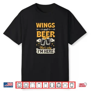 Wings And Beer That’S Why I’M Here Funny Bar Crawl Shirt
