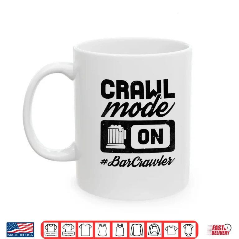 Mug Bar Crawl Mode On Craft Beer Pub Hopping Shirt