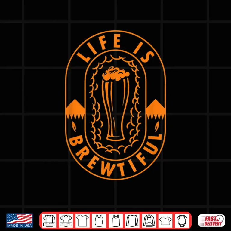 Design Craft Beer Brewing Brewmaster Beer Brewer Life Is Brewtiful Shirt