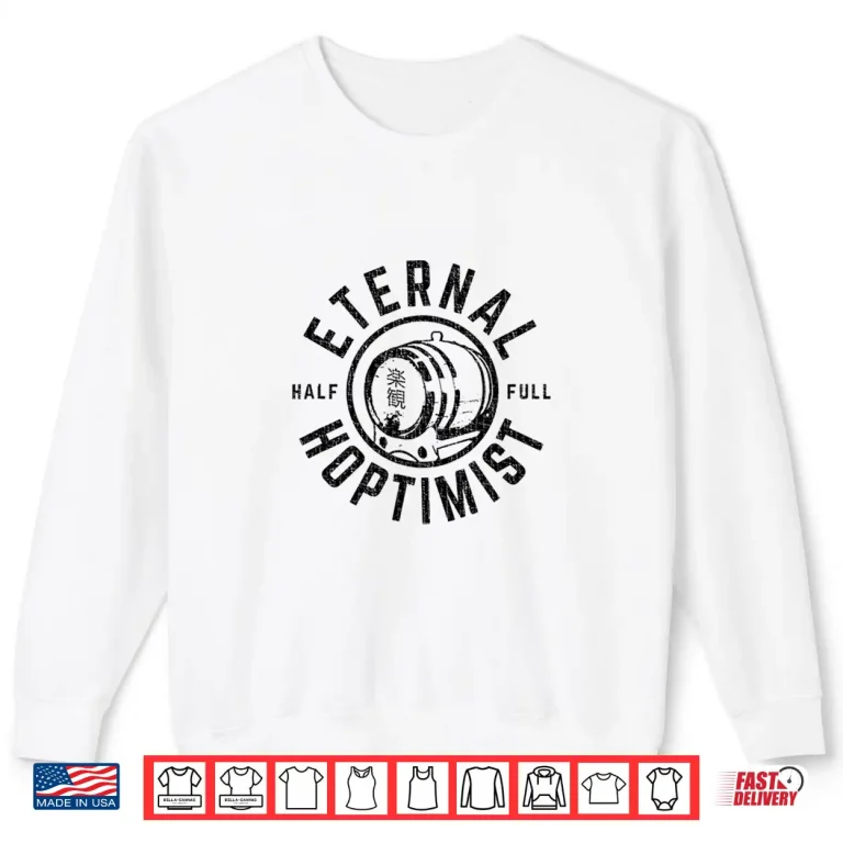 Sweatshirt ETERNAL HOPTIMIST Half Full Beer Barrel Craft Beer lovers Shirt