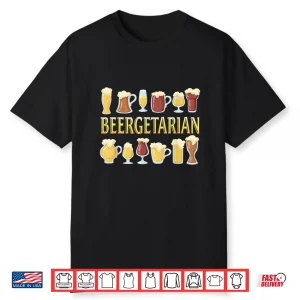 Funny Beer Design Craft Beer For Brewery Lovers Beergetarian Shirt