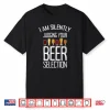 Funny Craft Beer Drinking Silently Judging Beer Snob Shirt