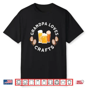 Grandpa Loves Craft Beer Funny Tee For Fathers Shirt