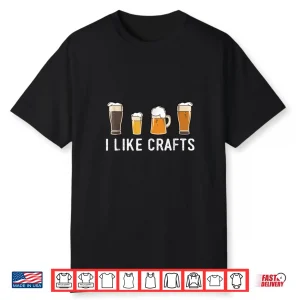 I Like Crafts Beer Shirt