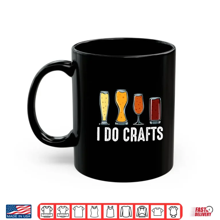 Mug I Do Crafts Home Brewing Craft Beer Brewer Gift Homebrewing Shirt